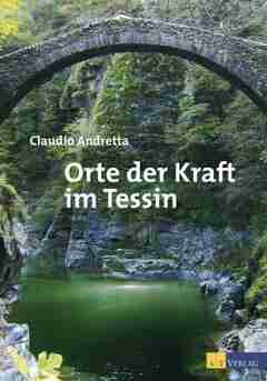 Buchtipp: »Orte der Kraft im Tessin«